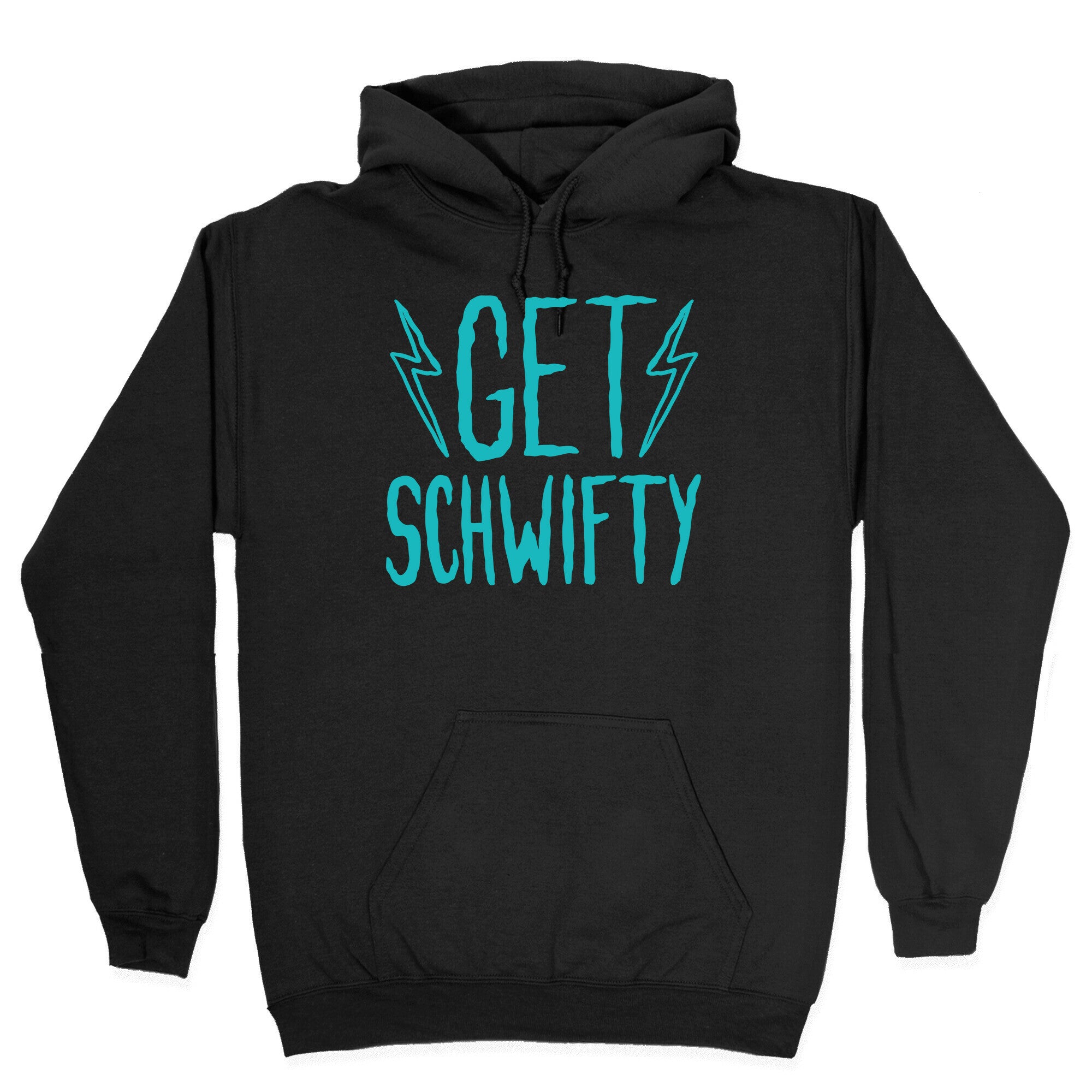 Get Schwifty Hoodie